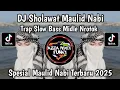 Download Lagu DJ SHOLAWAT BULAN MAULID TRAP SLOW BASS NROTOK SPESIAL MAULID NABI TERBARU 2025