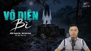 Vô Diện Bì: Bùa Ngải Luyện Mặt Nạ Da Người Từ Cô Gái Chết Oan | Truyện Ma MC Đình Soạn Kể