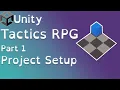 Unity Tactics RPG Tutorial Part 1 Setup