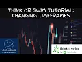 Thinkorswim Tutorial How To Change Timeframe Setup