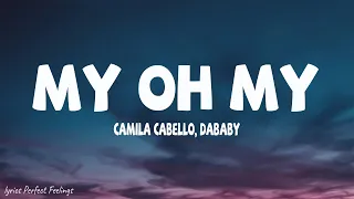 Download Camila Cabello - My Oh My (Lyrics) ft. DaBaby MP3