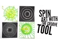 Spin art with the Groove Tool