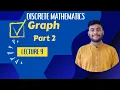 Lecture 9 Graph Part-2 Discrete Mathematics Tamim Hossain