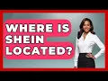 Where Is Shein Located - Designer Brands Spotlight