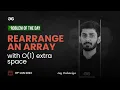 Problem of The Day 2023 Rearrange an Array with O 1 Extra Space Jay Dalsaniya
