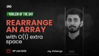 Problem of The Day 2023 Rearrange an Array with O 1 Extra Space Jay Dalsaniya