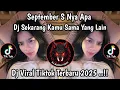 Download Lagu DJ SEPTEMBER S NYA APA | SEKARANG KAMU SAMA YANG LAIN - DJ MEJIKUHIBINIU VIRAL TIKTOK TERBARU! 