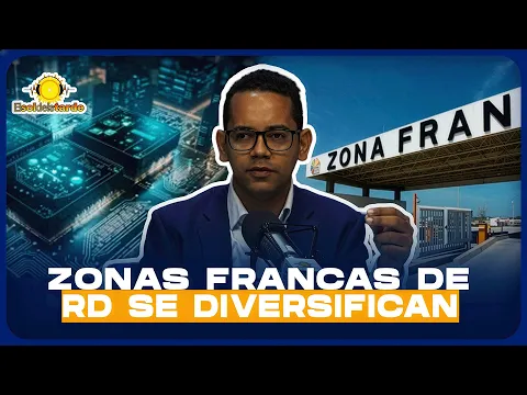 JHONATAN LIRIANO: LAS ZONAS FRANCAS RD SE DIVERSIFICAN HACIA CHIPS Y OTRAS PLATAFORMAS TECNOLÓGICAS