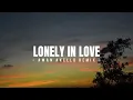 Download Lagu DJ Funkynight Asik Di Perjalanan! - Lonely In Love ( Awan Axello Remix )