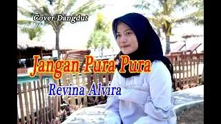 jangan pura pura revina alvira dangdut cover 