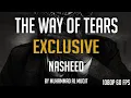 The way of the tears exclusive nasheed muhammad al muqit lyrics english