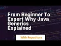 From beginner to expert why java generics explained