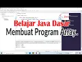 Membuat Program Array Pada Bahasa Pemrograman Java