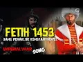 Download Lagu LAGU PENAKLUKAN KONSTANTINOPEL OLEH SULTAN MUHAMMAD ALFATIH.
