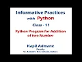 Python Program for Addition of Two Number Class 11 Informative Practices