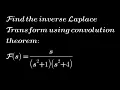 Find the inverse Laplace Transform using convolution theorem F s s s 1 s 4