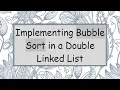 Implementing Bubble Sort in a Double Linked List