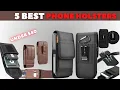 Top 5 Best Affordable Cell Phone Holsters of 2023 for Under 40