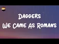 We Came As Romans - Daggers (Lyrics) | Draw the dagger