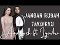 Download Lagu Jangan Rubah Takdirku - Andmesh ft. Lyodra (Lirik Lagu)