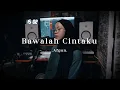 Download Lagu Bawalah Pergi Cintaku - Afgan ( cover )