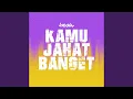Download Lagu Kamu Jahat Banget