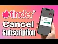 How To Cancel Tinder Subscription Easy Method