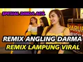 Lagu REMIX LAMPUNG ANGLING DARMA VIRAL DI TIKTOK FULL BASS SPESIAL DINDA ACIL X DINDA