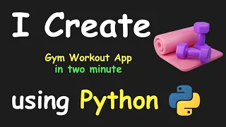 I CREATE GYM WORKOUT APP IN 2 MIN USING PYTHON LEARN PYTHON BY BUILDING SIMPLE PROJECTS