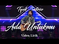 TYOK SATRIO - ADA UNTUKMU (LYRICS VIDEO)