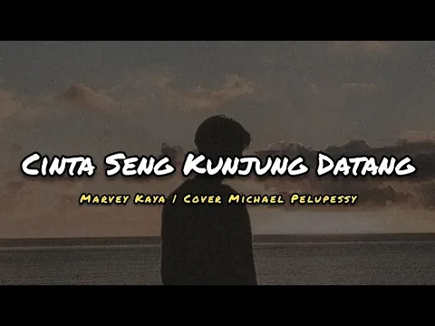 Download MP3 Lagu Timur || Marvey Kaya - Cinta Seng Kunjung Datang || Cover By Michael Pelupessy (Lirik)