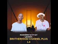 Download Lagu Brotherhood Channel PluG 1.0 (Masterkid SA x Djy Lekwate)
