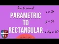 How to convert parametric equations to rectangular form