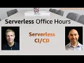 Serverless Serverless Office Hours