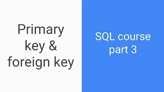 SQL tutorial for beginners Part 3 Primary key foreign key