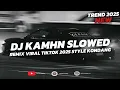 Download Lagu DJ KAMNH REMIX SLOWED MENGKANE | STYLE KONDANG 2025