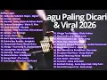 Lagu Top Hits Pop Indonesia | Lagu Paling Dicari \u0026 Viral 2026 (Sedia Aku Sebelum Hujan)