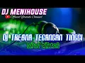Download Lagu VIRAL!!! DJ TRESNA TEGANGAN TINGGI - MERCY BAND SLOWBASS JJ BY DJ MENIHOUSE