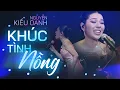 Download Lagu KHÚC TÌNH NỒNG - NGUYỄN KIỀU OANH | LIVE STAGE