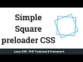 Simple square preloader CSS Simple Website Loader