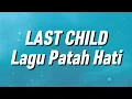 Download Lagu Last Child - Lagu Patah Hati (Lirik)
