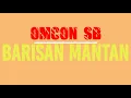 Lagu TikTok Viral|| Barisan Mantan~OMCON SB||Lyric Video