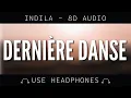 Download Lagu Indila - Dernière Danse || 8D AUDIO