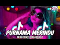 Download Lagu Dj Purnama Merindu Breakbeat New Remix Full Melody Version