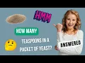 How Many Teaspoons In A Packet Of Yeast ANSWERED