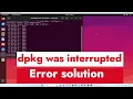 How to Fix Dpkg Interrupted Errors in Ubuntu Fast