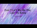 Download Lagu Don't Let Me Be the Last to Know by Britney Spears (Lyrics)
