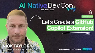 Let s Create a GitHub Copilot Extension with Nick Taylor