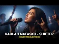 Download Lagu KAULAH NAFASKU - SHIFTER | VERSI SLOW ROCK (Cover By Darung_Ka) | REQUEST