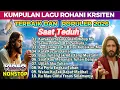 Lagu NONSTOP LAGU ROHANI SAAT TEDUH TERBAIK DAN POPULER 2026